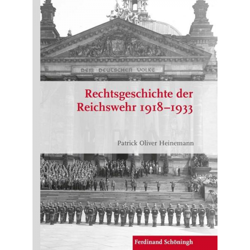 Patrick Oliver Heinemann - Rechtsgeschichte der Reichswehr 1918–1933