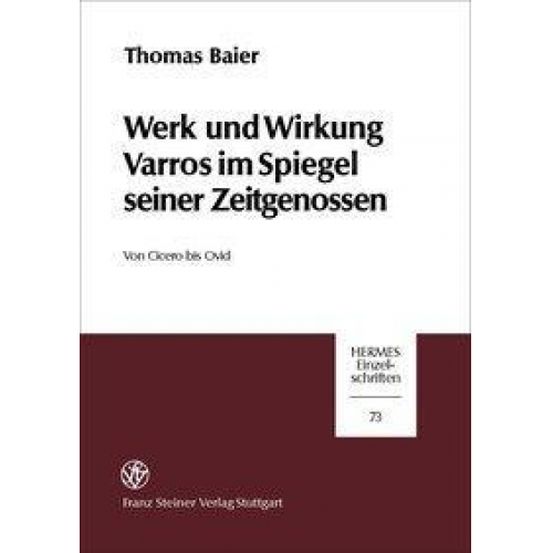 Thomas Baier - Werk und Wirkung Varros im Spiegel seiner Zeitgenossen