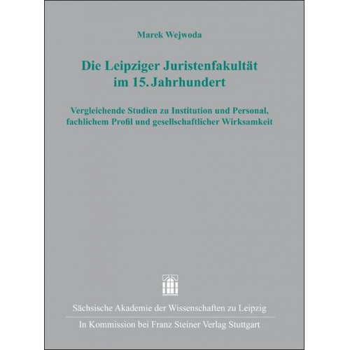 Marek Wejwoda - Die Leipziger Juristenfakultät im 15. Jahrhundert