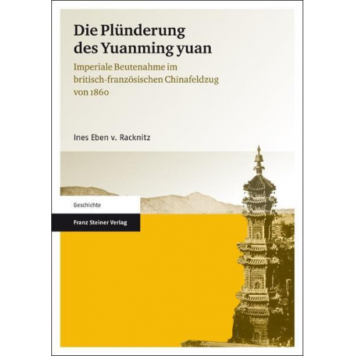 Ines Eben v. Racknitz - Die Plünderung des Yuanming yuan