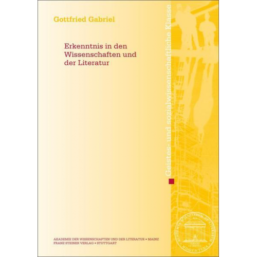 Gottfried Gabriel - Erkenntnis in den Wissenschaften und der Literatur