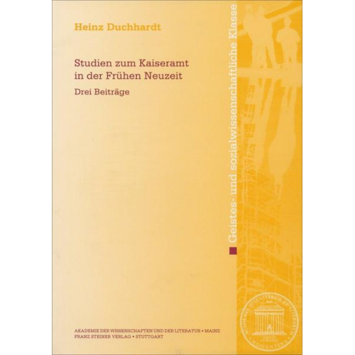 Karl-Heinz Duchhardt - Studien zum Kaiseramt in der Frühen Neuzeit