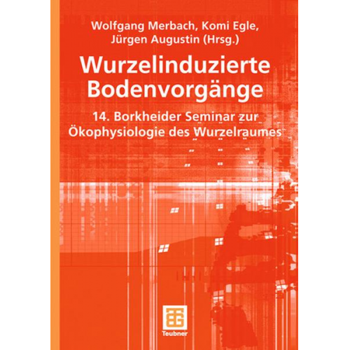 Wolfgang Merbach & Komi Egle & Jürgen Augustin - Wurzelinduzierte Bodenvorgänge