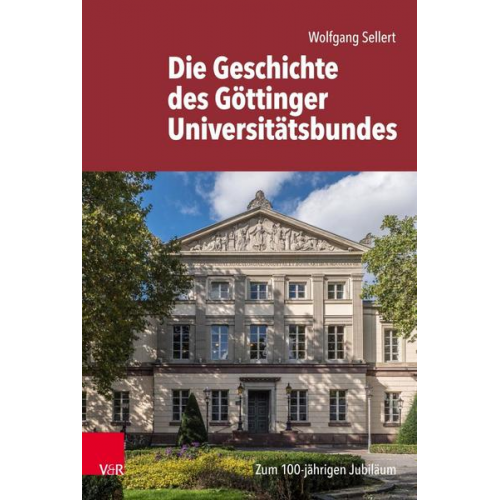 Wolfgang Sellert - Die Geschichte des Göttinger Universitätsbundes