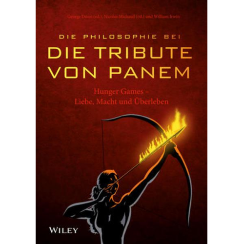 George A. Dunn & Nicolas Michaud & William Irwin & Ursula Bischoff - Die Philosophie bei 'Die Tribute von Panem