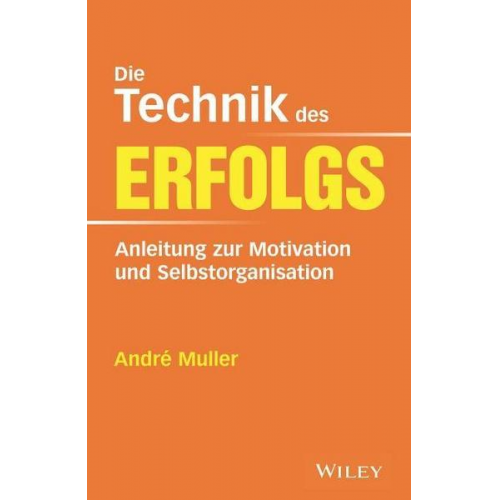 André Muller - Die Technik des Erfolgs