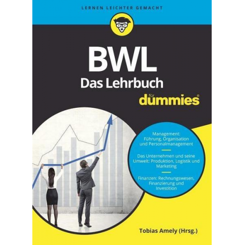 Tobias Amely & Alexander Deseniss & Michael Griga & Raymund Krauleidis & Thomas Lauer - BWL für Dummies. Das Lehrbuch