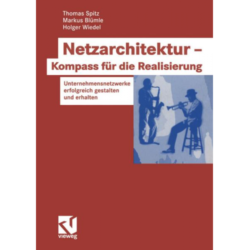 Thomas Spitz & Markus Blümle & Holger Wiedel - Netzarchitektur - Kompass für die Realisierung