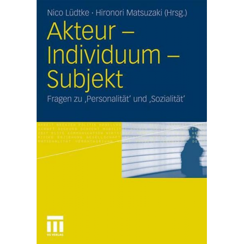 Akteur - Individuum - Subjekt