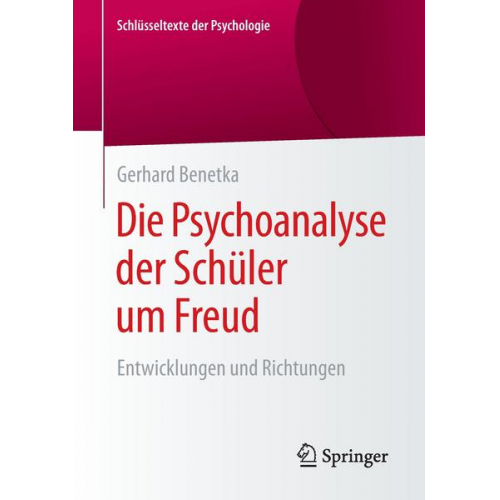 Gerhard Benetka - Die Psychoanalyse der Schüler um Freud