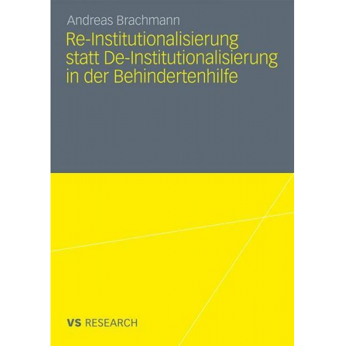 Andreas Brachmann - Re-Institutionalisierung statt De-Institutionalisierung in der Behindertenhilfe