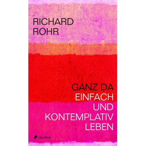 Richard Rohr - Ganz da