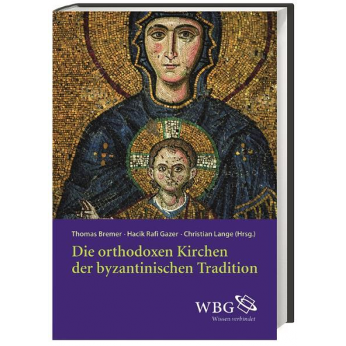 Die orthodoxen Kirchen der byzantinischen Tradition