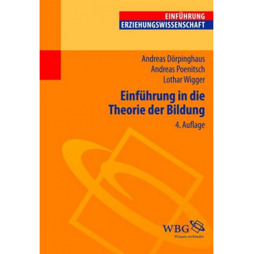 Lothar Wigger & Amdreas Poenitsch & Andreas Dörpinghaus - Einführung in die Theorie der Bildung