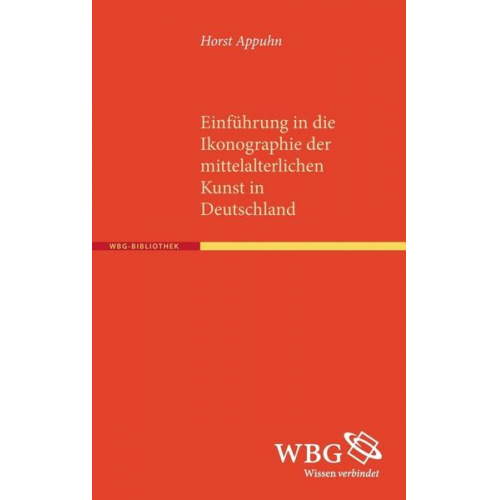 Horst Appuhn - Einführung in die Ikonographie der mittelalterlichen Kunst in Deutschland