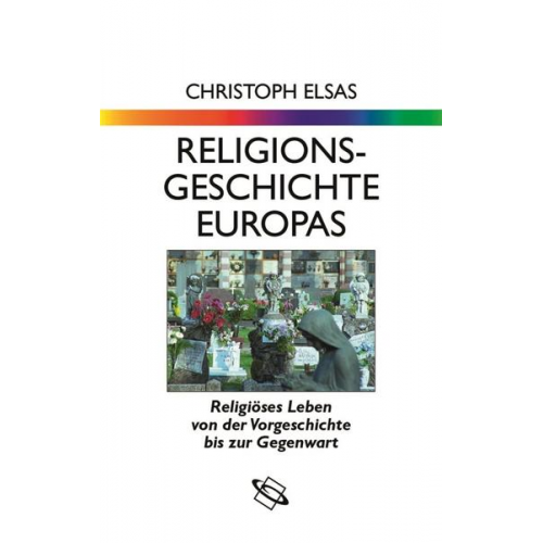 Christoph Elsas - Religionsgeschichte Europas