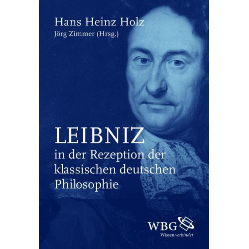 Hans Heinz Holz - Leibniz in der Rezeption der klassischen deutschen Philosophie