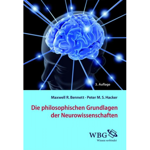 Maxwell Bennett & Peter Hacker - Die philosophischen Grundlagen der Neurowissenschaften