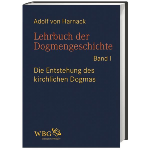 Adolf von Harnack - Lehrbuch der Dogmengeschichte