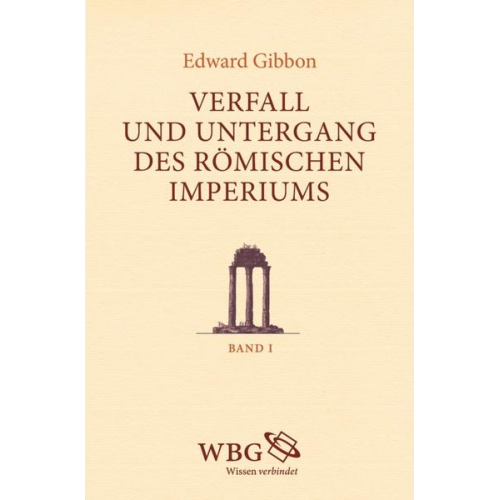 Edward Gibbon - Verfall und Untergang des römischen Imperiums