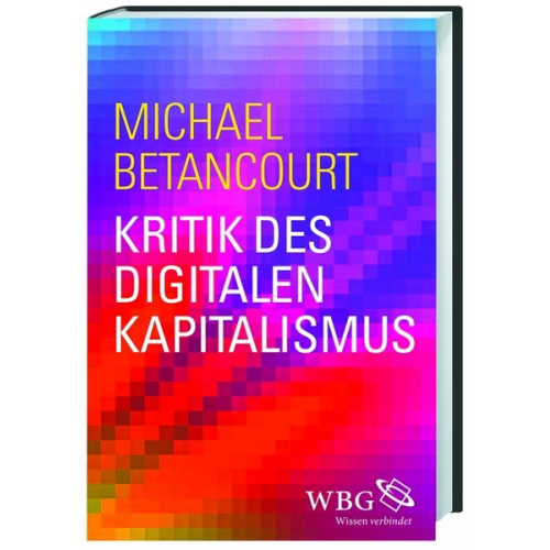 Michael Betancourt - Kritik des digitalen Kapitalismus