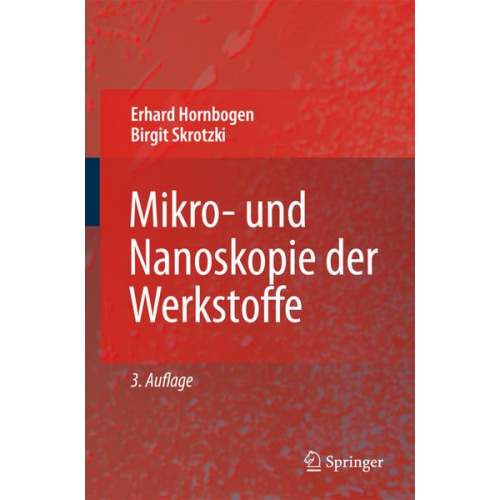 Erhard Hornbogen & Birgit Skrotzki - Mikro- und Nanoskopie der Werkstoffe