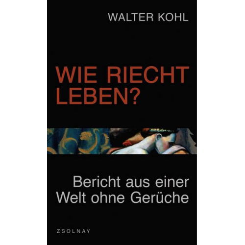 Walter Kohl - Wie riecht Leben?