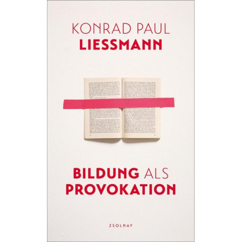 Konrad Paul Liessmann - Bildung als Provokation