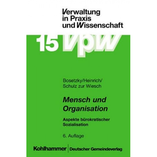 Horst Bosetzky & Peter Heinrich & Jochen Schulz zur Wiesch - Mensch und Organisation