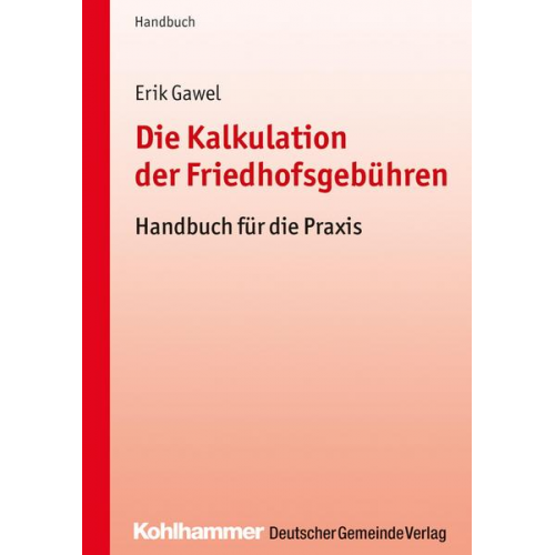 Erik Gawel - Die Kalkulation der Friedhofsgebühren