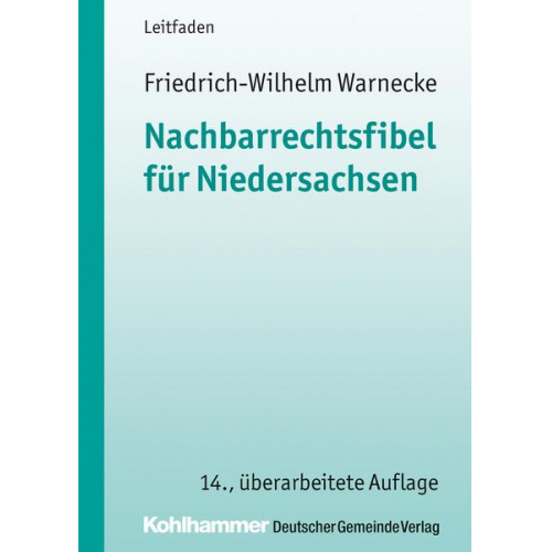 Friedrich-Wilhelm Warnecke - Nachbarrechtsfibel für Niedersachsen