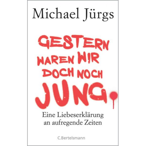 Michael Jürgs - Gestern waren wir doch noch jung