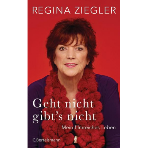 Regina Ziegler - Geht nicht gibt's nicht!