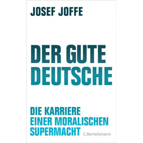 Josef Joffe - Der gute Deutsche