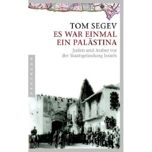 Tom Segev - Es war einmal ein Palästina