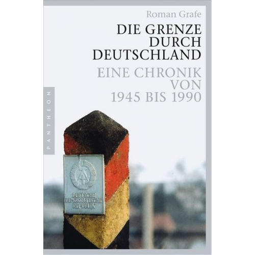 Roman Grafe - Die Grenze durch Deutschland