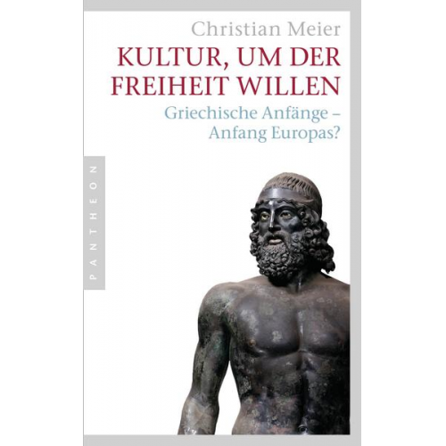 Christian Meier - Kultur, um der Freiheit willen