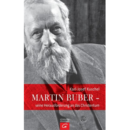 Karl-Josef Kuschel - Martin Buber - seine Herausforderung an das Christentum