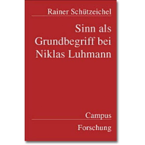 Rainer Schützeichel - Sinn als Grundbegriff bei Niklas Luhmann