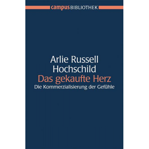 Arlie Russell Hochschild - Das gekaufte Herz