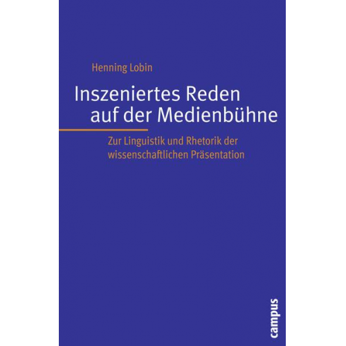 Henning Lobin - Inszeniertes Reden auf der Medienbühne