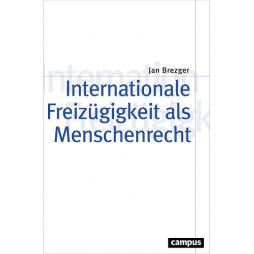 Jan Brezger - Internationale Freizügigkeit als Menschenrecht