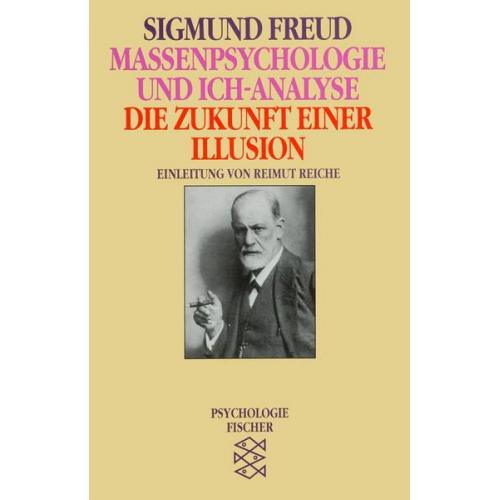 Sigmund Freud - Massenpsychologie und Ich-Analyse/Die Zukunft einer Illusion