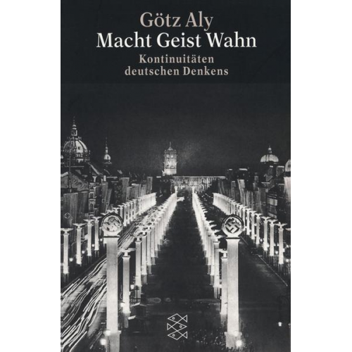 Götz Aly - Macht Geist Wahn