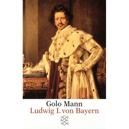 Golo Mann - Ludwig I. von Bayern