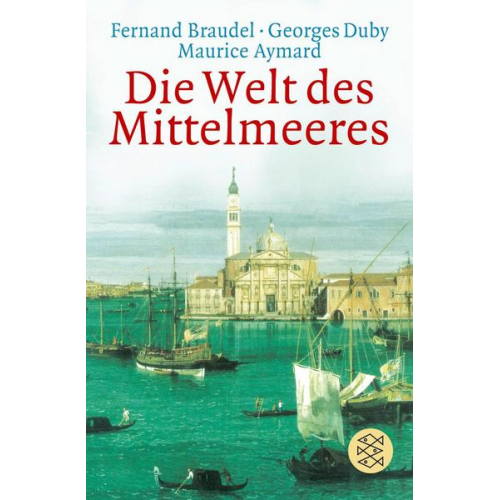 Fernand Braudel & Georges Duby & Maurice Aymard - Die Welt des Mittelmeeres