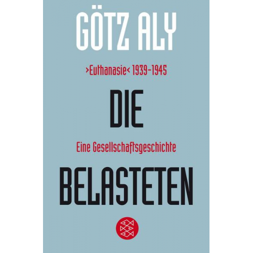 Götz Aly - Die Belasteten