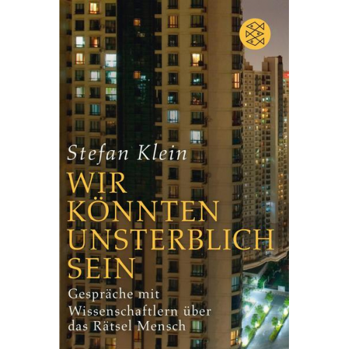 Stefan Klein - »Wir könnten unsterblich sein«