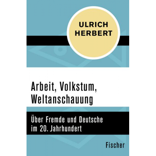 Ulrich Herbert - Arbeit, Volkstum, Weltanschauung