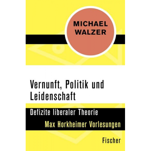 Michael Walzer - Vernunft, Politik und Leidenschaft